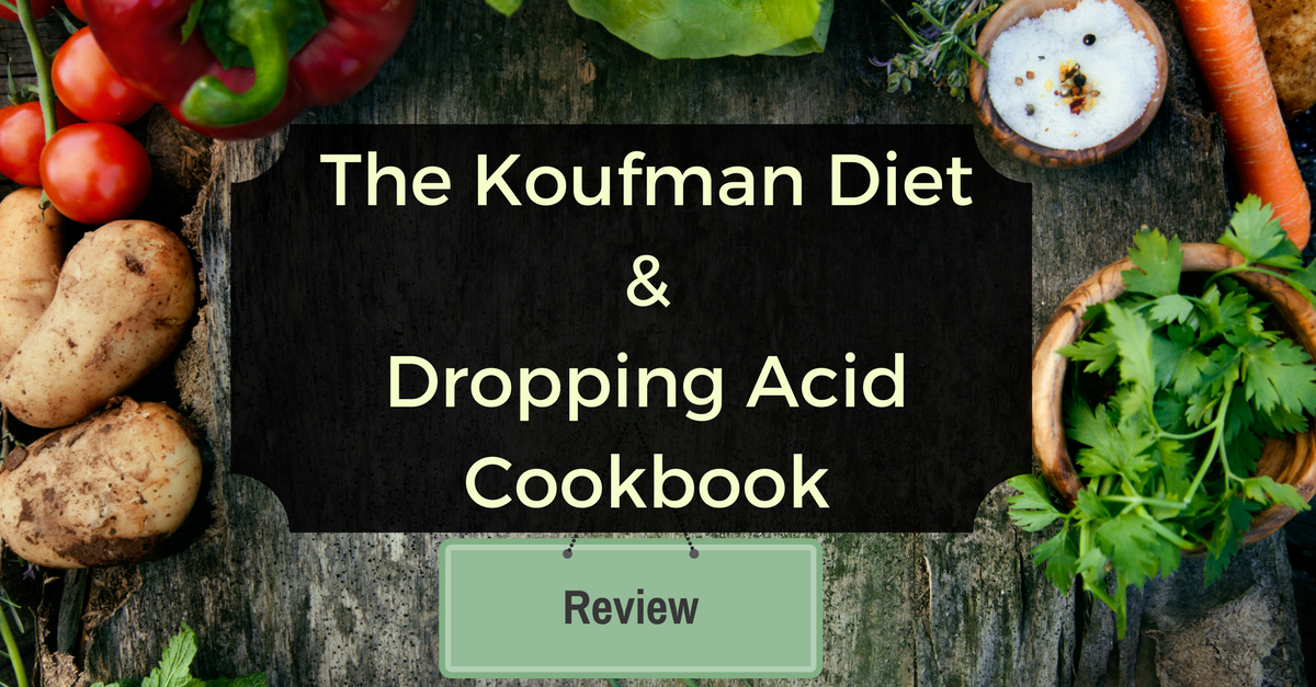 Review: Koufman Diet &amp; Dropping Acid Cookbook - Refluxgate
