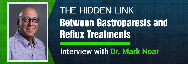 The Hidden Link Between Gastroparesis and Reflux Treatments